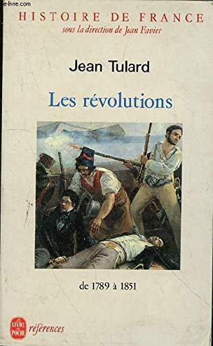 Histoire de France - Les Révolutions de 1789 à 1851
