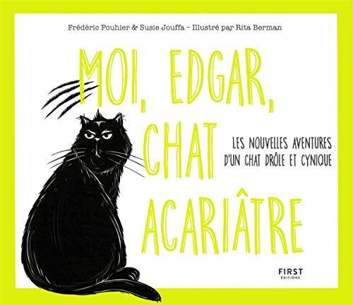 Moi, Edgar, chat acariâtre tome 2 - Les nouvelles aventures d'un chat drôle et cynique (02)