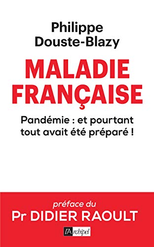 Maladie française - Pandémie : et pourtant tout avait été préparé !