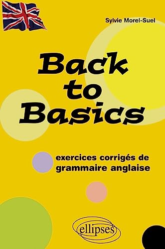 Back to Basics. Exercices corrigés de grammaire anglaise