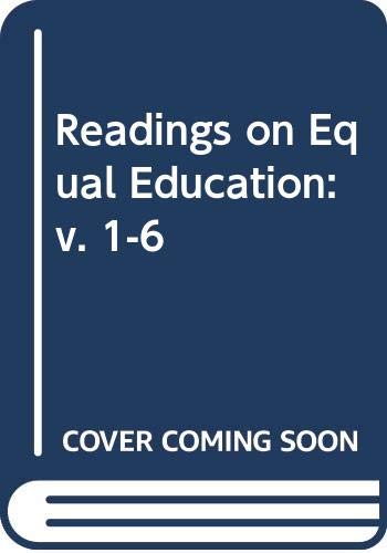 Readings on Equal Education: v. 1-6