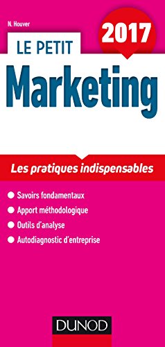 Le petit Marketing 2017 - Les pratiques indispensables: Les pratiques indispensables (2017)