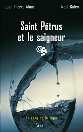 Saint Pétrus et le saigneur: Le sang de la vigne, tome 9