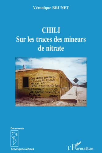 Chili: Sur les traces des mineurs de nitrate