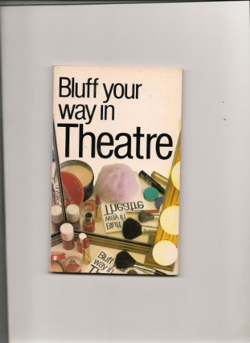 Bluff Your Way in Theatre