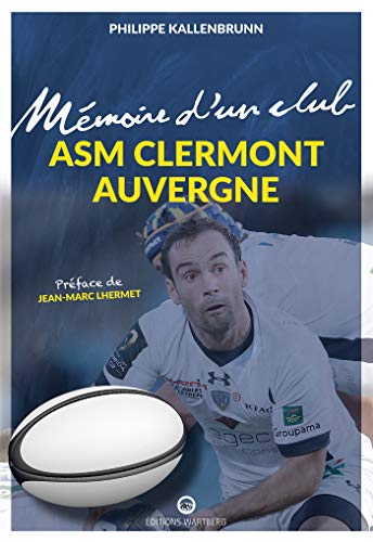 ASM Clermont Auvergne: Mémoire d'un club