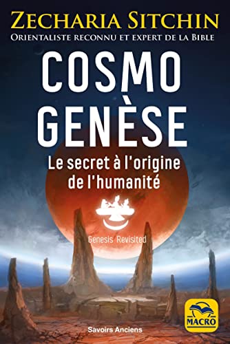 Cosmo Génèse: Le secret à l'origine de l'humanité