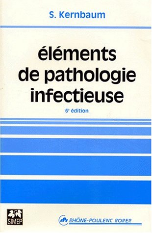 ELEMENTS DE PATHOLOGIE INFECTIEUSE. 6ème édition