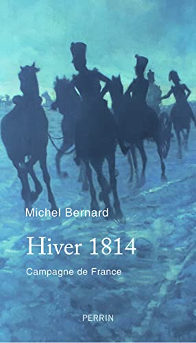 Hiver 1814: Campagne de France