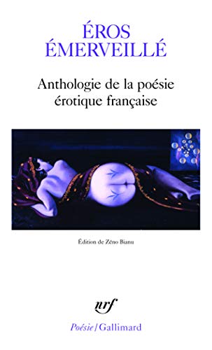 Éros émerveillé: Anthologie de la poésie érotique française
