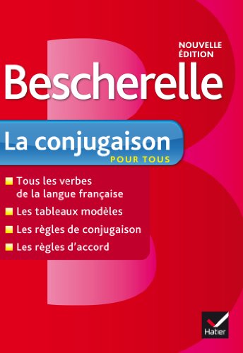 Bescherelle La conjugaison pour tous: pour conjuguer les verbes français sans faute