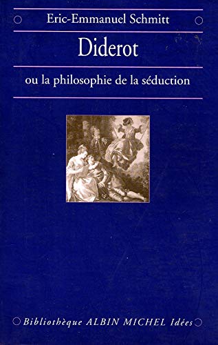 Diderot ou La Philosophie de la séduction