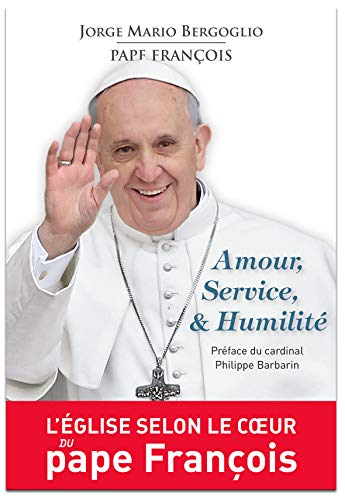 Amour, service & Humilité : L'église selon le cœur du pape François