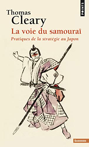 La Voie du samouraï ((Réédition)): Pratiques de la stratégie au Japon