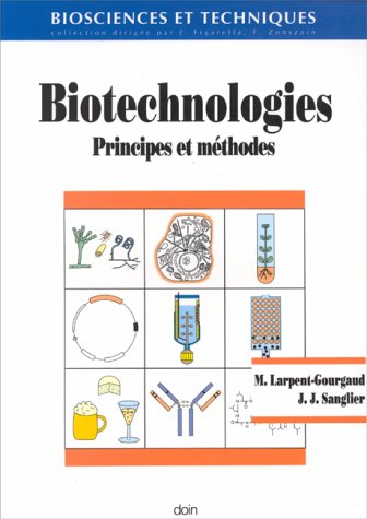 BIOTECHNOLOGIES. Principes et méthodes