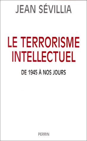 Le terrorisme intellectuel: De 1945 à nos jours