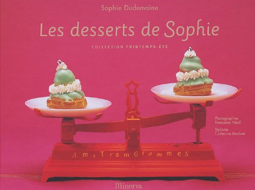 Les desserts de Sophie: Collection printemps-été