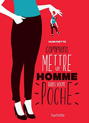 Comment mettre un homme dans votre poche