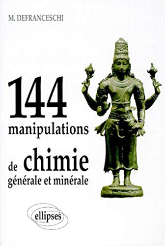 Cent quarante-quatre (144) manipulations de chimie générale et minérale