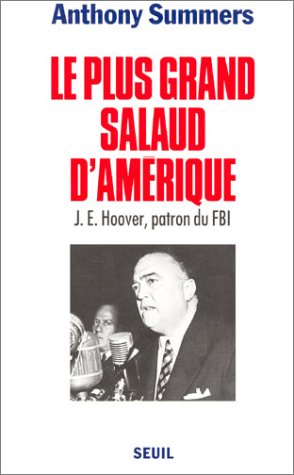 Le plus grand salaud d'Amérique J. E. Hoover, patron du FBI