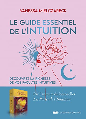Le guide essentiel de l'Intuition - Découvrez la richesse de vos facultés intuitives