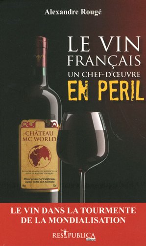Le vin français, un chef-d'oeuvre en péril