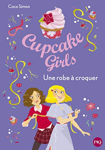Cupcake Girls - tome 22 : Une robe à croquer (22)