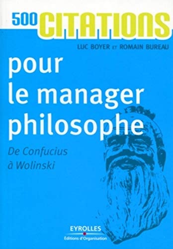 500 citations pour le manager philosophe - De Confucius à Wolinski