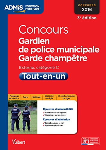 Concours Gardien de police municipale et Garde-champêtre - Catégorie C - Tout-en-un: Concours 2016