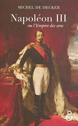 Napoléon III ou l'Empire des sens