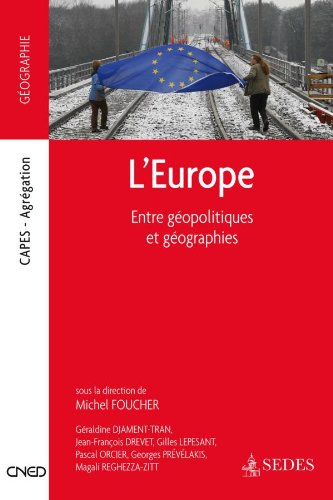 L'Europe : entre géopolitiques et géographies: CAPES - Agrégation