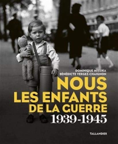 Nous les enfants de la guerre (1939-1945)
