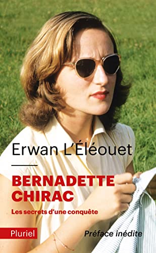 Bernadette Chirac: Les secrets d'une conquête