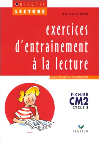 Objectif Lecture - Exercices d'entraînement à la lecture CM2