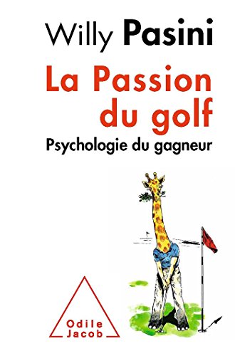 La Passion du golf: Psychologie du gagneur