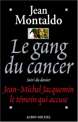 Le Gang du cancer: dossier Jean-Michel Jacquemin, le témoin qui accuse