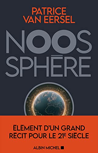 Noosphère: Eléments d'un grand récit pour le 21e siècle