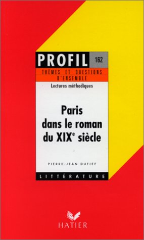 Profil Oral de Français Groupement de textes - Paris dans le roman du XIXème siècle