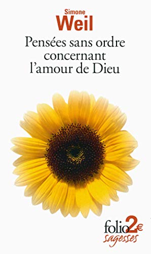 Pensées sans ordre concernant l'amour de Dieu et autres textes