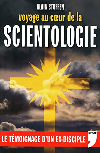 Voyage au coeur de la scientologie - Le témoignage d'un ex-disciple