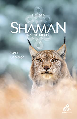 Shaman, L'Aventure mongole : Tome 2, La Vision: La Vision