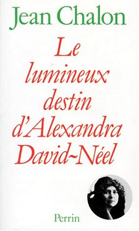 Le Lumineux destin d'Alexandra David-Néel