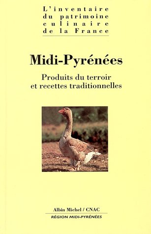 Midi-Pyrénées: Produits du terroir et recettes traditionnelles