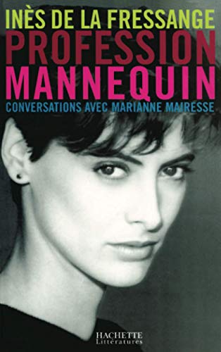 Profession mannequin : Inès de la Fressange, conversations avec Marianne Mairesse