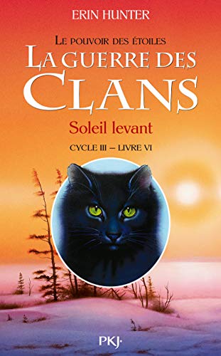 La guerre des Clans, cycle III - tome 06 : Soleil levant (6)