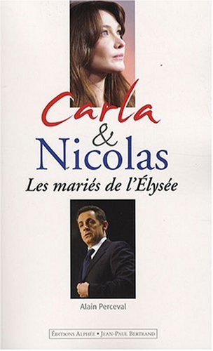 Carla et Nicolas: Les mariés de l'Elysée