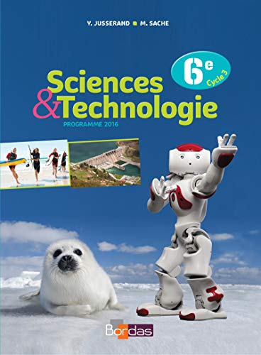 Sciences et Technologie 6e Manuel de l'élève - Grand format - Nouveau programme 2016