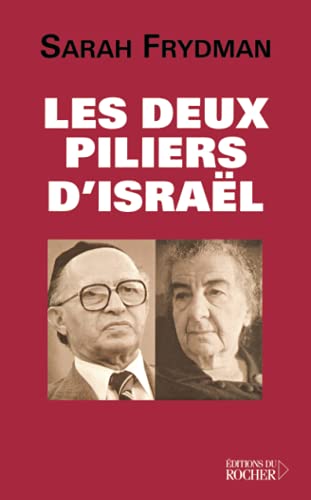 Les deux piliers d'Israël. Golda Meir et Menahem Begin