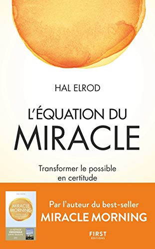 L'Équation du miracle - Transformer le possible en certitude