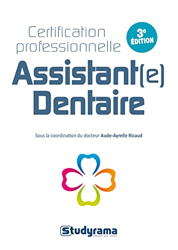 Assistant(e) dentaire: 3e édition certification professionnelle